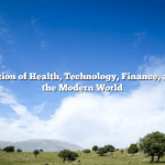 The Intersection of Health, Technology, Finance, and Travel in the Modern World