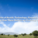 The Intersection of Health, Technology, Finance, and Travel: A Look at How These Sectors are Evolving in 2025