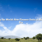 Transforming the World: How Finance Unite to Shape the Next Era