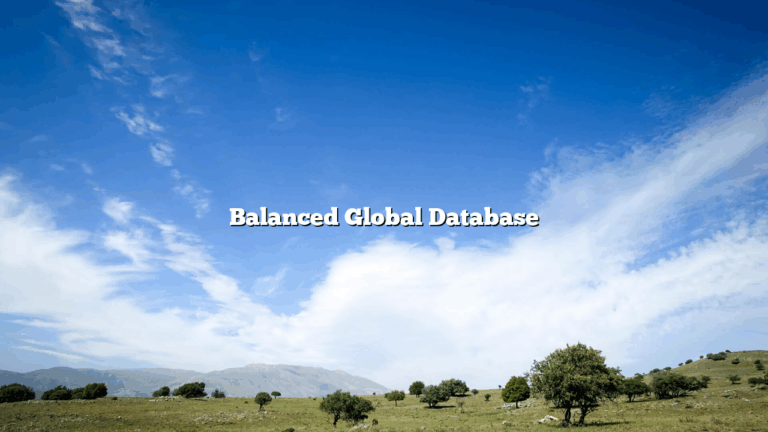 Balanced Global Database