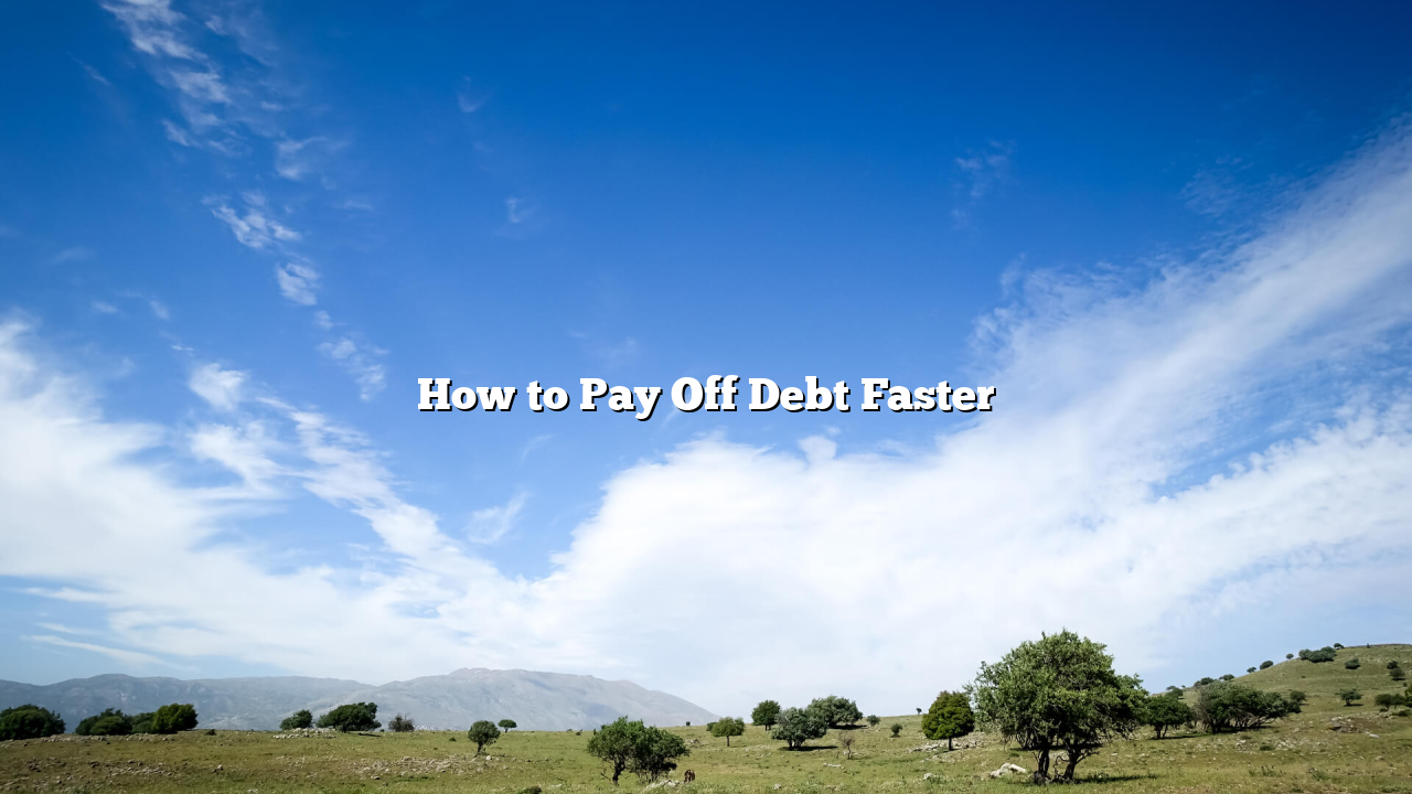 How to Pay Off Debt Faster